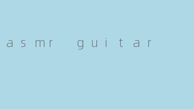 asmr guitar